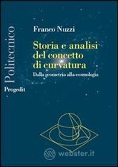 Storia e analisi del concetto di curvatura. Dalla geometria alla cosmologia Storia e analisi del concetto di curvatura. Dalla geometria alla cosmologia