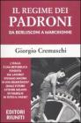 Il regime dei padroni. Da Berlusconi a Marchionne