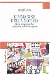 L' immagine della notizia. Nuovi stili giornalistici nella societ&agrave; dell'informazione