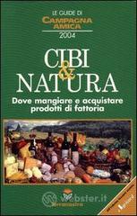 prezzi Le guide di Campagna amica Cibi natura 2004 Dove mangiare e acquistare prodotti di fattoria
