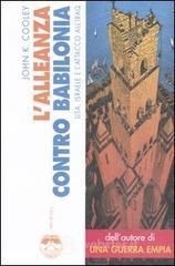 L' alleanza contro Babilonia. Usa, Israele e l'attacco all'Iraq