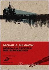Mosca, la capitale nel blocknotes