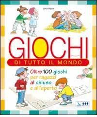 prezzi Giochi di tutto il mondo Oltre 100 giochi per ragazzi al chiuso e allaperto