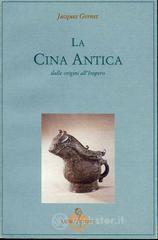 La Cina antica. Dalle origini allimpero