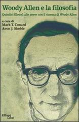 prezzi Woody Allen e la filosofia Quindici filosofi alle prese con il cinema di Woody Allen