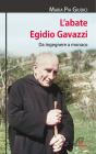 L' abate Egidio Gavazzi. Da ingegnere a monaco