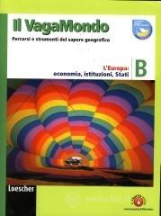 prezzi Il vagabondo Percorsi e strumenti del sapere geografico Ediz E piuma Modulo B lEuropa economia istituzioni stati Per le Scuole superiori