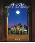 Venezia. La regina del mare e delle arti