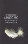 A modo mio. Autobiografia di un libero imprenditore