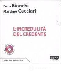 L' incredulit� del credente. Con CD Audio