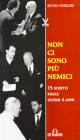 Non ci sono pi� nemici. 15 scritti degli ultimi 4 anni