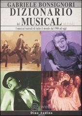 prezzi Dizionario del musical I musical teatrali di tutto il mondo dal 1900 ad oggi
