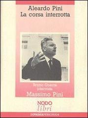 Aleardo Pini. La corsa interrotta
