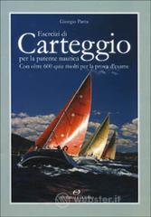 prezzi Esercizi di carteggio per la patente nautica Con oltre 600 quiz risolti per la prova desame