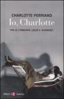 Io, Charlotte tra le Corbusier, L�ger e Jeanneret