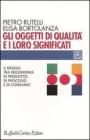 Gli oggetti di qualit� e i loro significati. Il design tra ergonomia di prodotto, di processo e di consumo
