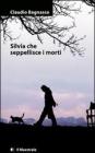 Silvia che seppellisce i morti