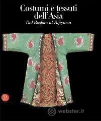 prezzi Costumi e tessuti dellAsia Dal Bosforo al Fujiyama