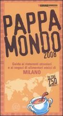 prezzi Pappamondo 2008 Guida ai ristoranti stranieri e ai negozi di alimentari etnici di Milano
