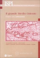 Il grande Medio Oriente. Il nuovo arco dell'instabilit&agrave;