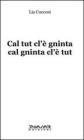 Cal tut cl'� gninta cal gninta cl'� tut. Testo emiliano