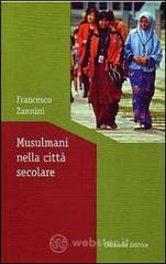 Musulmani nella citt&agrave; secolare. L'Islam e la laicit&agrave;