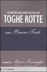 Confronta prezzi Toghe rotte. la giustizia raccontata da chi la fa