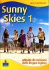 Sunny skies. Holiday book. Con CD Audio. Per la Scuola media vol.1