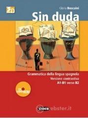 Sin duda. Gramatica activa del Espaà±ol. Per le Scuole superiori. Con CD ROM Libri Lingue: prezzi offerte e promozioni
