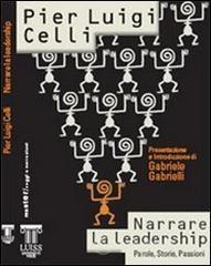 Narrare la leadership. Parole, storie, passioni Narrare la leadership. Parole, storie, passioni