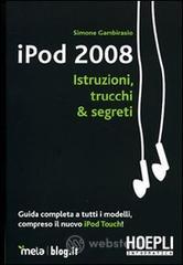 prezzi IPod 2008 Istruzioni trucchi segreti Guida completa a tutti i modelli compreso il nuovo iPod Touch