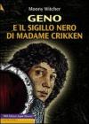 Geno e il sigillo nero di Madame Crikken