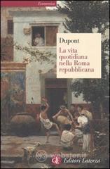 Confronta prezzi La vita quotidiana nella roma repubblicana