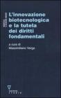 L' innovazione biotecnologica e la tutela dei diritti fondamentali