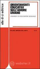 Orientamenti Educativi Sull'amore Umano. Lineamenti Di Educazione Sessuale