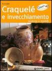 Craquel� e invecchiamento. Tecniche e modelli