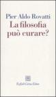 La filosofia pu� curare? La consulenza filosofica in questione