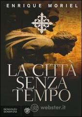La citt&agrave; senza tempo