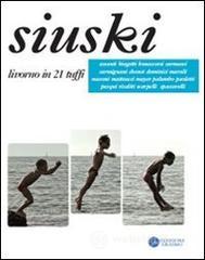 Siuski. Livorno in 21 tuffi Siuski. Livorno in 21 tuffi