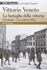 Vittorio Veneto. La battaglia della vittoria (24 ottobre-4 novembre 1918)