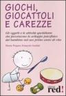 Giochi, giocattoli e carezze Giochi, giocattoli e carezze