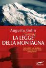 La legge della montagna. I pi� celebri casi giudiziari che hanno segnato la storia dell'alpinismo