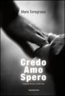 Credo amo spero. Catechesi sulla fede la carit� la speranza