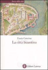 La citt&agrave; bizantina
