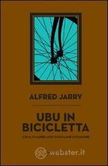 Ubu in bicicletta. Il fu Alfred Jarry