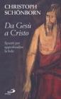Da Ges� a Cristo. Spunti per approfondire la fede