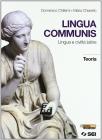 Lingua communis. Lingua e civilt� latine. Teoria. Per le Scuole