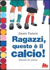 Ragazzi, questo &egrave; il calcio!