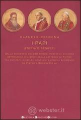 prezzi I papi Storia e segreti Dalle biografie dei 264 romani pontefici rivivono retroscena e misteri della cattedra di Pietro tra antipapi giubilei conclavi
