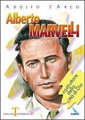 Alberto Marvelli. Costruttore della citt&agrave; di Dio